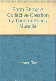 The Farm Show (Theatre Passe Muraille)