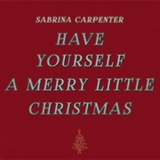 Have Yourself a Merry Little Christmas - Sabrina Carpenter