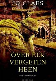 Over Elk Vergeten Heen (Jo Claes)