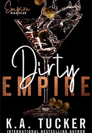 Dirty Empire (K.A. Tucker)