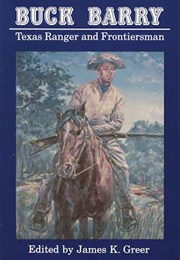 Buck Berry: Texas Ranger and Frontiersman (James K. Greer)