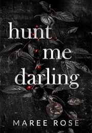 Hunt Me Darling (Maree Rose)