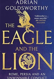 The Eagle and the Lion (Adrian Goldsworthy)