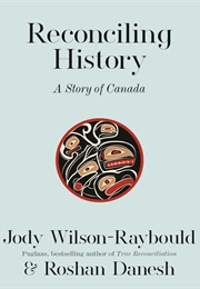 Reconciling History (Jody Wilson-Raybould, Roshan Danesh)