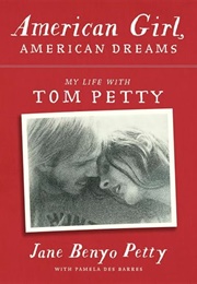 American Girl, American Dreams: My Life With Tom Petty (Jane Petty)