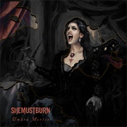 She Must Burn- Umbra Mortis