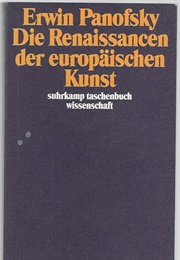 Die Renaissance Der Europäischen Kunst (Erwin Panofsky)