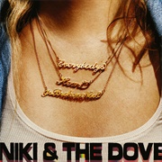 Everybody's Heart Is Broken Now - Niki and the Dove