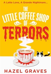 The Little Coffee Shop of Terrors (Hazel Graves)