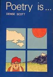 Poetry Is … (Denise Scott)
