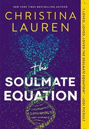 The Soulmate Equation (Christina Lauren)