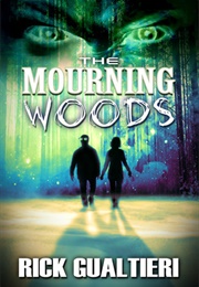 The Mourning Woods (Rick Gualtieri)