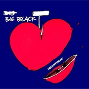 Big Black- Heartbeat