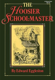 The Hoosier School-Master (Edward Eggleston)