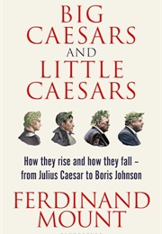 Big Caesars and Little Caesars (Ferdinand Mount)