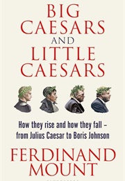 Big Caesars and Little Caesars (Ferdinand Mount)