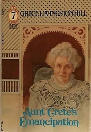 Aunt Crete's Emancipation (Hill, Grace Livingston)
