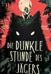 Die Dunkle Stunde Des Jägers (Davide Morosinotto)