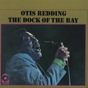 Otis Redding – (Sittinʹ On) the Dock of the Bay