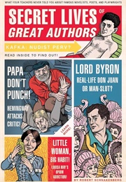 Secret Lives of Great Authors (Schnakenberg, Robert)