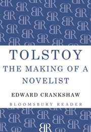 Tolstoy: The Making of a Novelist (Edward Crankshaw)