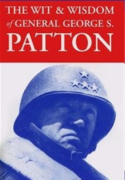 The Wit and Wisdom of General George S. Patton (Jones, Charlie T)