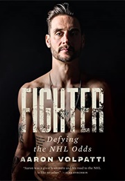 Fighter: Defying the NHL Odds (Aaron Volpatti)