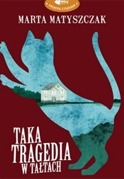 Taka Tragedia W Tałtach (Marta Matyszczak)
