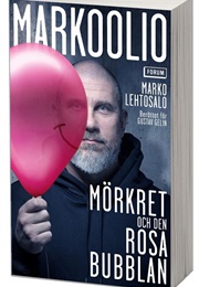 Markoolio, Mörkret Och Den Rosa Ballongen (Marko Lehtosalo/ Gustav Gelin)