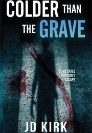 Colder Than the Grave (J.D. Kirk)