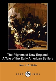 The Pilgrims of New England a Tale of the Early American Settlers (Webb-Peploe, Mrs. (Annie))