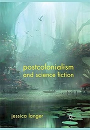 Postcolonialism and Science Fiction (J. Langer)