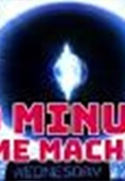 The 10 Minute Time Machine (2023)