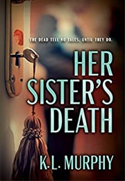 Her Sister's Death (K. L. Murphy)