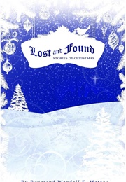 Lost and Found, Stories of Christmas (Mettey, Wendell)
