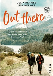 Out There - Zwei Schwestern Auf Der Suche Nach Einer Besseren Welt (Lisa Hermes, Julia Hermes)