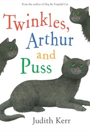 Twinkles, Arthur and Puss (Judith Kerr)