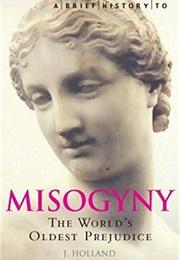 A Brief History of Misogyny (Jack Holland)