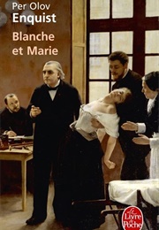 Blanche Et Marie (Per Olov Enquist)