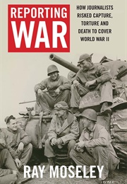 Reporting War (Ray Moseley)