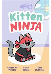 Kitten Ninja (Colleen AF Venable)