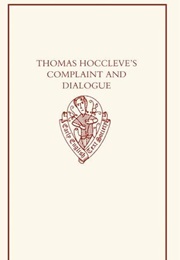 Thomas Hoccleve's Complaint and Dialogue (Thomas Hoccleve)