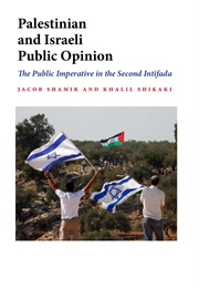 Palestinian and Israeli Public Opinion (Jacob Shamir)