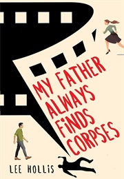 My Father Always Finds Corpses (Lee Hollis)