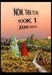 Now. Then. to Come (Fenn Thornbot)