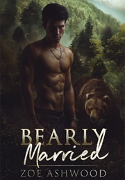Bearly Married (Zoe Ashwood)