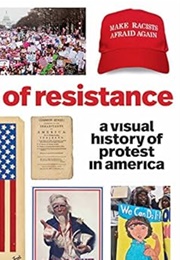 Signs of Resistance: A Visual History of Protest in America (Bonnie Siegler)