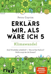 Erklär's Mir, Als Wäre Ich 5 - Klimawandel (Petra Cnyrim)