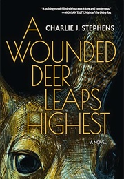 A Wounded Deer Leaps Highest (Charlie J. Stephens)