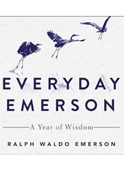 Everyday Emerson: A Year of Wisdom (Ralph Waldo Emerson)